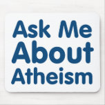 Ask Me About Atheism Mouse Pad