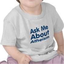 Ask Me About Atheism T Shirts