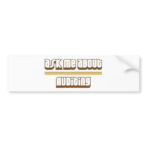 Ask Me About Auditing Bumper Stickers