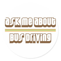 Ask Me About Bus Driving Stickers