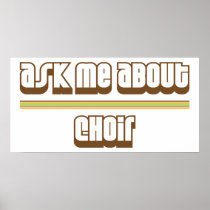 Ask Me About Choir Posters