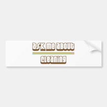 Ask Me About Cleaning Bumper Sticker