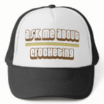 Ask Me About Crocheting Hat