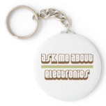 Ask Me About Electronics Keychains