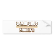 Ask Me About Feminism Bumper Sticker