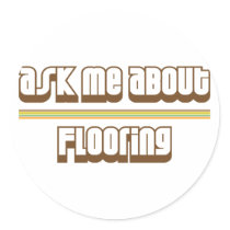 Ask Me About Flooring Round Stickers