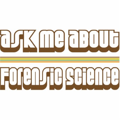 Ask Me About Forensic Science Photo Cutout by proton