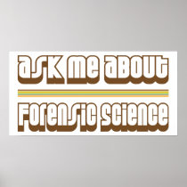 Ask Me About Forensic Science Print