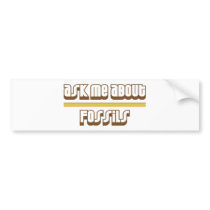 Ask Me About Fossils Bumper Stickers