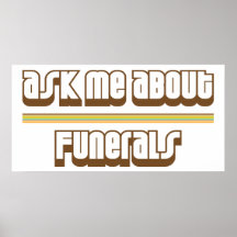 Ask Me About Funerals Print
