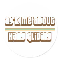 Ask Me About Hang Gliding Round Sticker