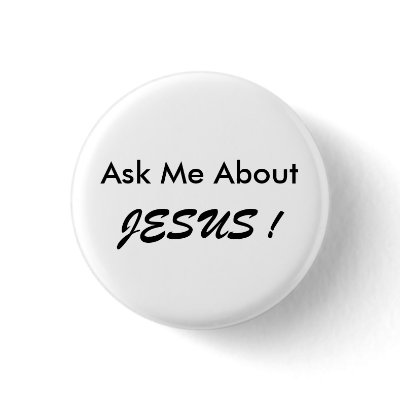 "Ask Me About JESUS !" button, small, simple. by Rio1938