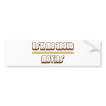 Ask Me About Movies Bumper Sticker