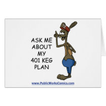 Ask Me About My 401 Keg Plan