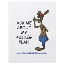 Ask Me About My 401 Keg Plan