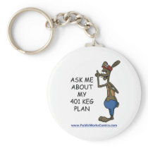 Ask Me About My 401 Keg Plan