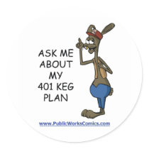 Ask Me About My 401 Keg Plan