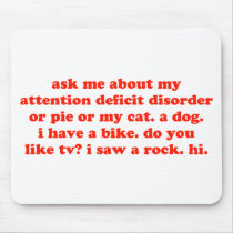 Ask Me About My ADD... Mouse Pads