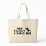 Ask me about my bitcoin mining rig canvas bag