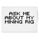 Ask me about my bitcoin mining rig greeting card