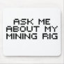 Ask me about my bitcoin mining rig mousepads