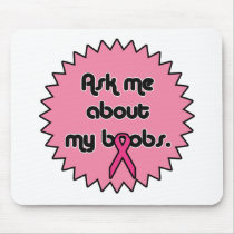 Ask Me about My Boobs! Breast Cancer Awareness