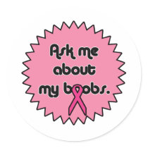 Ask Me about My Boobs! Breast Cancer Awareness