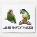 Ask Me About My Conures mousepads
