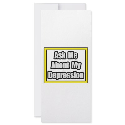 Ask Me About My Depression by Depression_Shirts