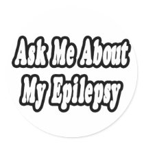 Ask Me About My Epilepsy