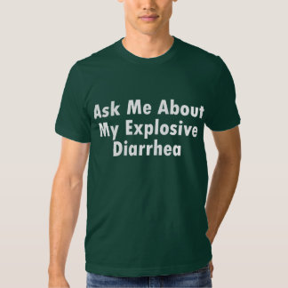 ask_me_about_my_explosive_diarrhea_t_shi