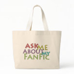 Ask Me About My Fanfic Canvas Bag