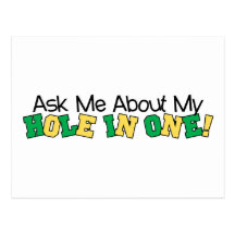 Ask Me About My Hole In One Postcard