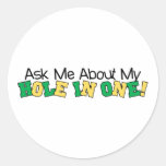 Ask Me About My Hole In One Round Sticker