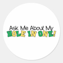 Ask Me About My Hole In One Round Sticker