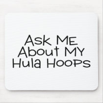Ask Me About My Hula Hoops Mouse Pads
