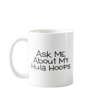 Ask Me About My Hula Hoops Mugs