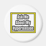 Ask Me About My Hypertension Refrigerator Magnet