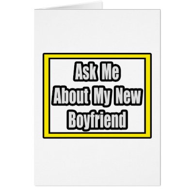 Ask Me About My New Boyfriend by Boyfriend_Shirts