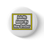 Ask Me About My New Brother