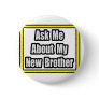 Ask Me About My New Brother