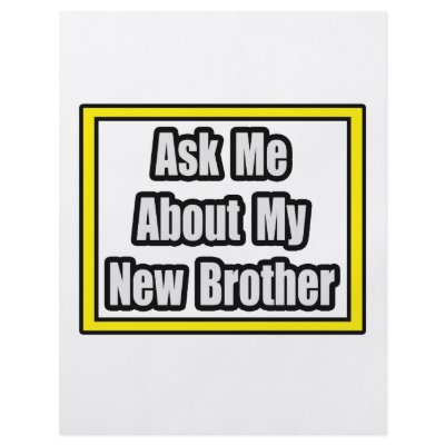 Ask Me About My New Brother by Proud_Brother_Shirts