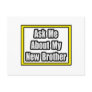 Ask Me About My New Brother