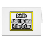 Ask Me About My New Father-In-Law Card