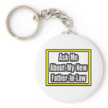 Ask Me About My New Father-In-Law Key Chain