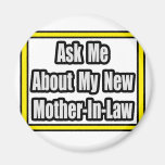 Ask Me About My New Mother-In-Law Fridge Magnet