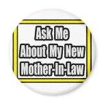 Ask Me About My New Mother-In-Law Fridge Magnet