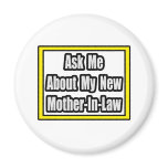 Ask Me About My New Mother-In-Law Refrigerator Magnet