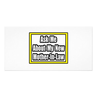 Ask Me About My New Mother-In-Law Personalized Photo Card by Mother_In_Law_Shirts
