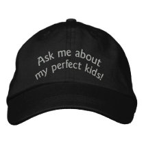 Ask me about my perfect kids! Father's Day cap Embroidered Hat